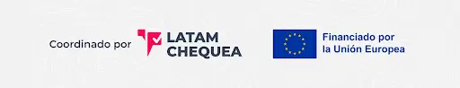 Coordinado por LatamChequea, financiado por la Unión Europea